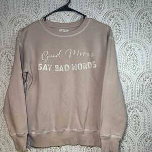 Good Moms Say Bad‎ Words by Maurices pink sweatshirt SIZE XS graphic pullover